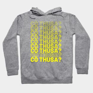 Cò thusa? Who Are You in Scottish Gaelic Hoodie